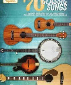 Hal Leonard USA 70 CLASSIC SONGS – STRUM TOGETHER For Ukulele, Baritone Ukulele, Guitar, Banjo & Mandolin Print Music