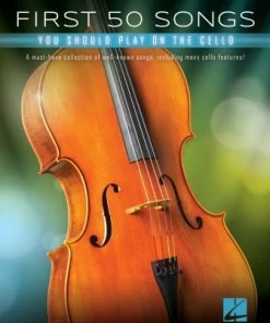 Hal Leonard USA FIRST 50 SONGS YOU SHOULD PLAY ON CELLO A Must-Have Collection Of Well-Known Songs, Including Many Cello Features
