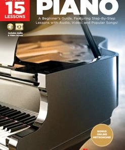 Hal Leonard USA FIRST 15 LESSONS – PIANO A Beginner's Guide, Featuring Step-By-Step Lessons With Audio, Video, And Popular Songs! Print Music