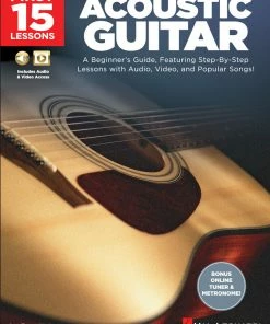 Hal Leonard USA Print Music FIRST 15 LESSONS – ACOUSTIC GUITAR A Beginner's Guide, Featuring Step-By-Step Lessons With Audio, Video, And Popular Songs!
