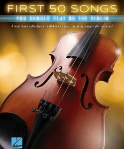 Hal Leonard USA Print Music FIRST 50 SONGS YOU SHOULD PLAY ON THE VIOLIN