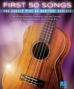 Hal Leonard USA FIRST 50 SONGS YOU SHOULD PLAY ON BARITONE UKULELE Print Music