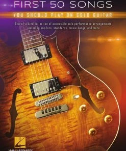 Hal Leonard USA FIRST 50 SONGS YOU SHOULD PLAY ON SOLO GUITAR